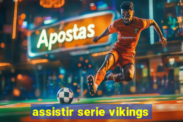 assistir serie vikings